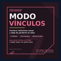 Modo Vínculos — Cómo construir relaciones sanas y dejar de perderte en ellas